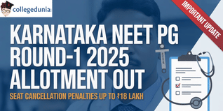 Karnataka NEET PG 2025 Round-1 Allotment Released; Seat Cancellation Penalties Up to ₹18 Lakh